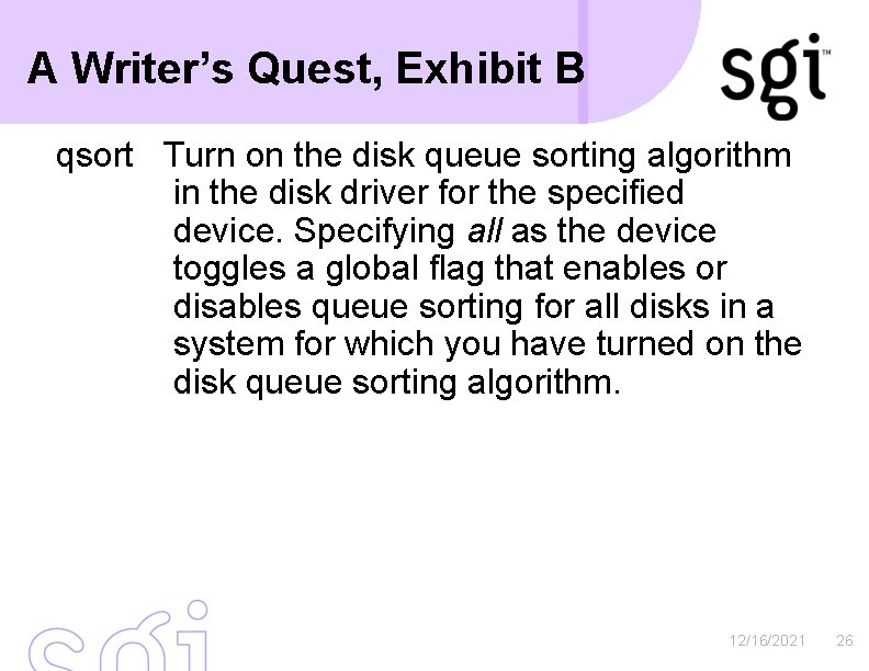 A Writer’s Quest, Exhibit B qsort Turn on the disk queue sorting algorithm in