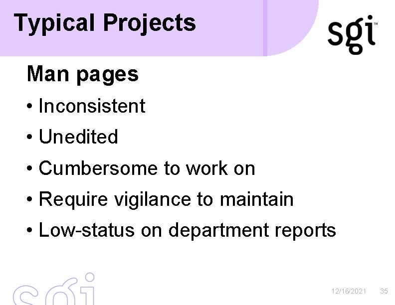 Typical Projects Man pages • Inconsistent • Unedited • Cumbersome to work on •