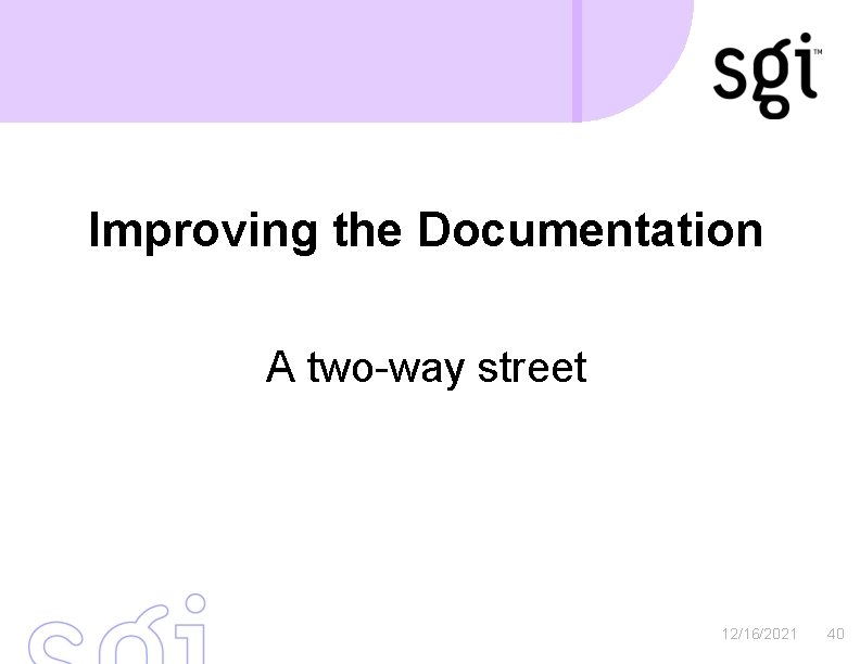 Improving the Documentation A two-way street 12/16/2021 40 