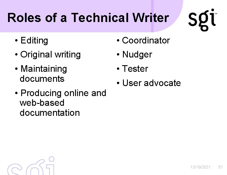 Roles of a Technical Writer • Editing • Coordinator • Original writing • Nudger