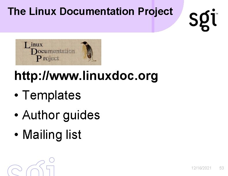 The Linux Documentation Project http: //www. linuxdoc. org • Templates • Author guides •