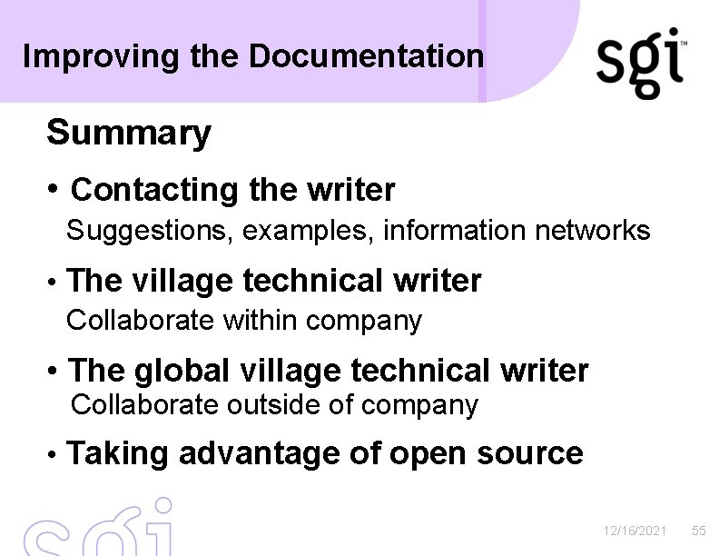 Improving the Documentation Summary • Contacting the writer Suggestions, examples, information networks • The