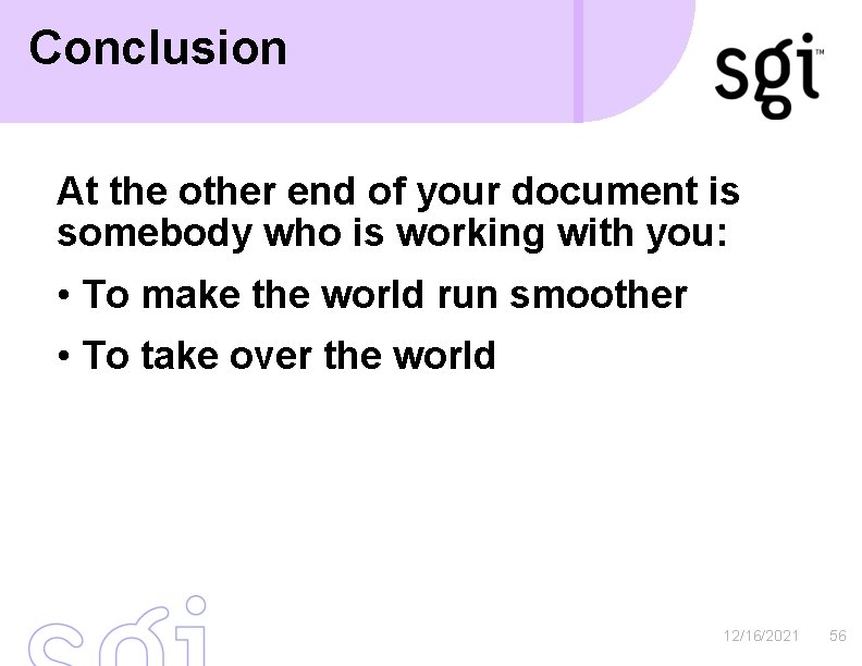 Conclusion At the other end of your document is somebody who is working with