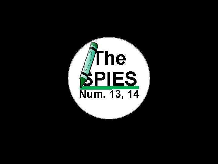 The SPIES Num. 13, 14 