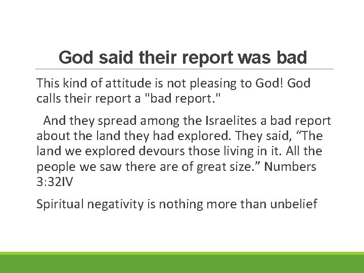 God said their report was bad This kind of attitude is not pleasing to