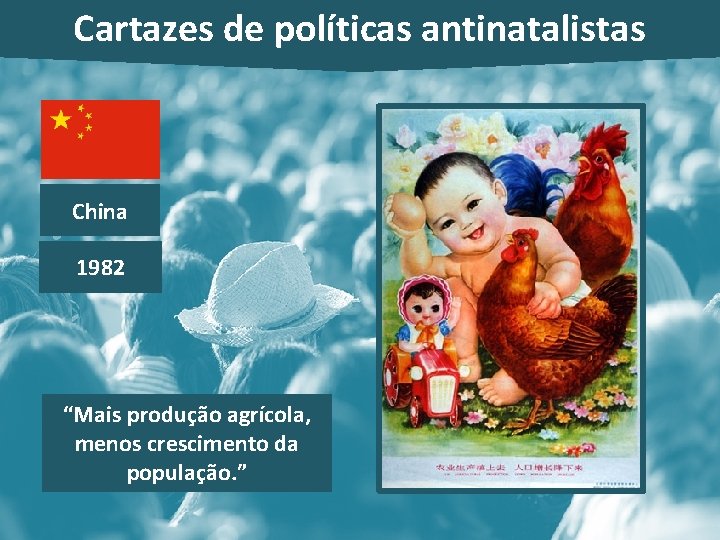 Cartazes de políticas antinatalistas China 1982 “Mais produção agrícola, menos crescimento da população. ”