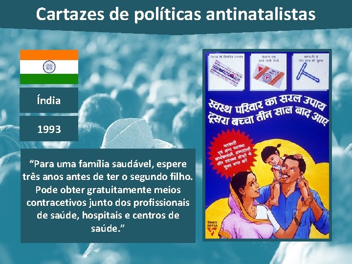 Cartazes de políticas antinatalistas Índia 1993 “Para uma família saudável, espere três anos antes