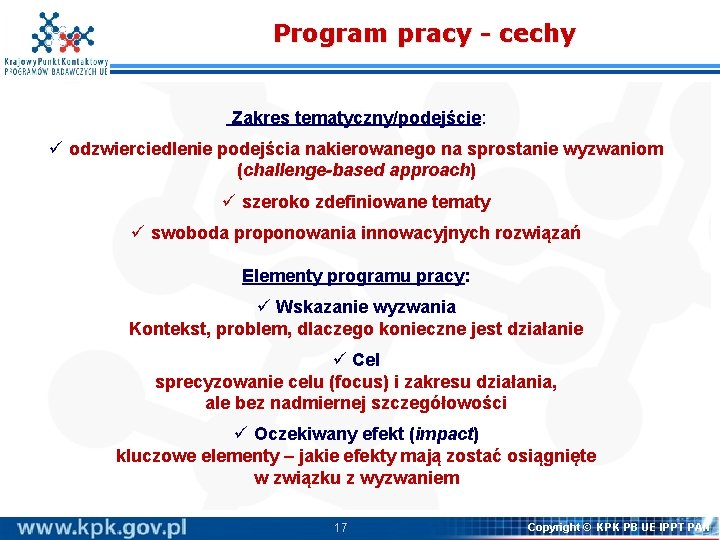 Program pracy - cechy Zakres tematyczny/podejście: ü odzwierciedlenie podejścia nakierowanego na sprostanie wyzwaniom (challenge-based