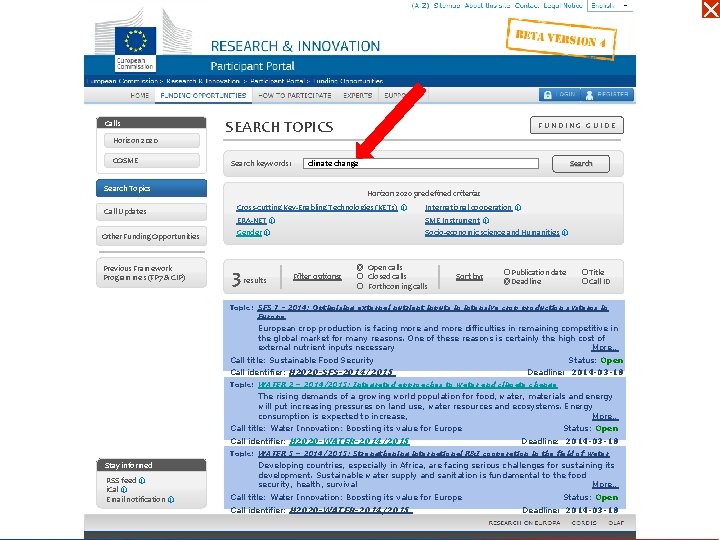 ☓ Calls Horizon 2020 COSME SEARCH TOPICS Search keywords: FUNDING GUIDE Search Topics Call ☓ Calls Horizon 2020 COSME SEARCH TOPICS Search keywords: FUNDING GUIDE Search Topics Call