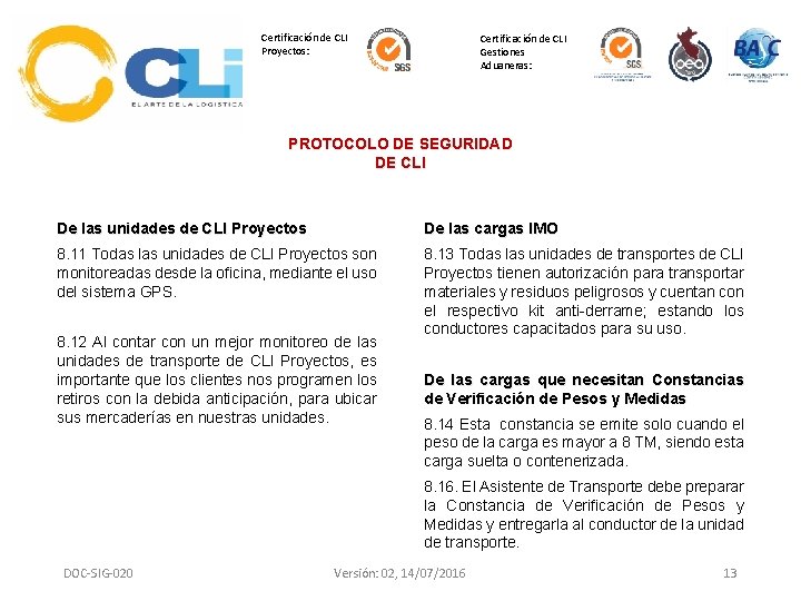 Certificación de CLI Proyectos: Certificación de CLI Gestiones Aduaneras: PROTOCOLO DE SEGURIDAD DE CLI