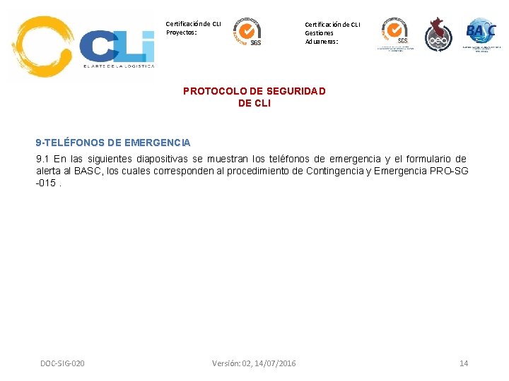 Certificación de CLI Proyectos: Certificación de CLI Gestiones Aduaneras: PROTOCOLO DE SEGURIDAD DE CLI