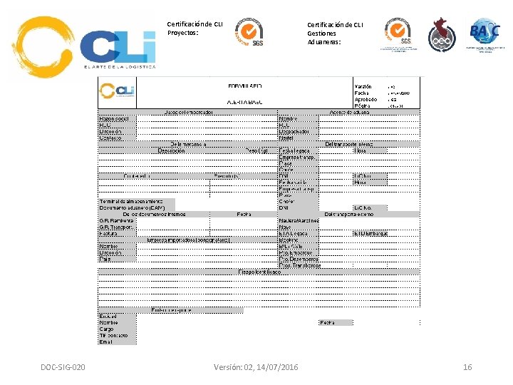 Certificación de CLI Proyectos: DOC-SIG-020 Versión: 02, 14/07/2016 Certificación de CLI Gestiones Aduaneras: 16