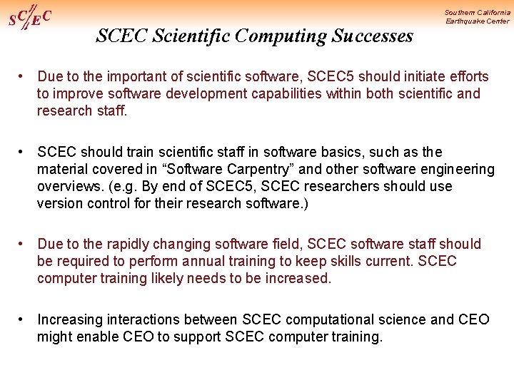 SCEC Scientific Computing Successes Southern California Earthquake Center • Due to the important of