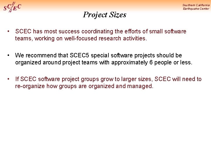 Project Sizes Southern California Earthquake Center • SCEC has most success coordinating the efforts