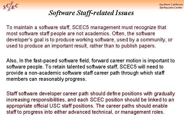 Software Staff-related Issues Southern California Earthquake Center To maintain a software staff, SCEC 5