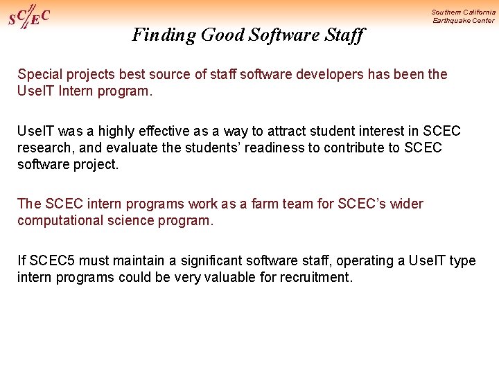 Finding Good Software Staff Southern California Earthquake Center Special projects best source of staff