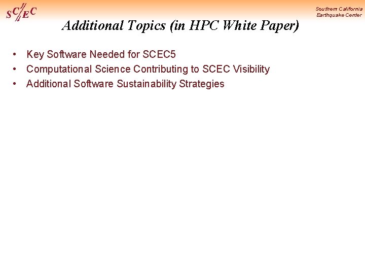 Additional Topics (in HPC White Paper) • Key Software Needed for SCEC 5 •