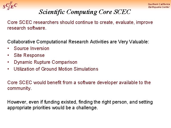 Scientific Computing Core SCEC Southern California Earthquake Center Core SCEC researchers should continue to