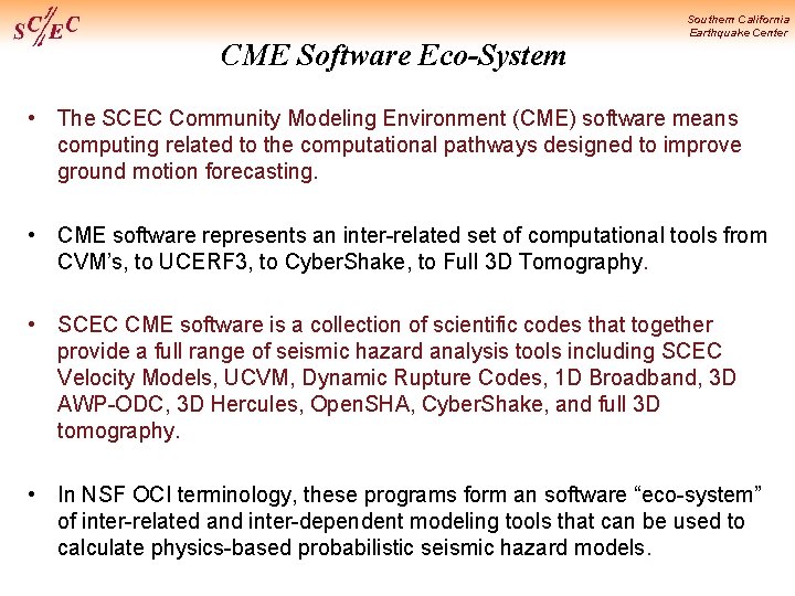CME Software Eco-System Southern California Earthquake Center • The SCEC Community Modeling Environment (CME)