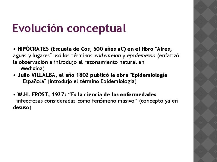 Evolución conceptual • HIPÒCRATES (Escuela de Cos, 500 años a. C) en el libro