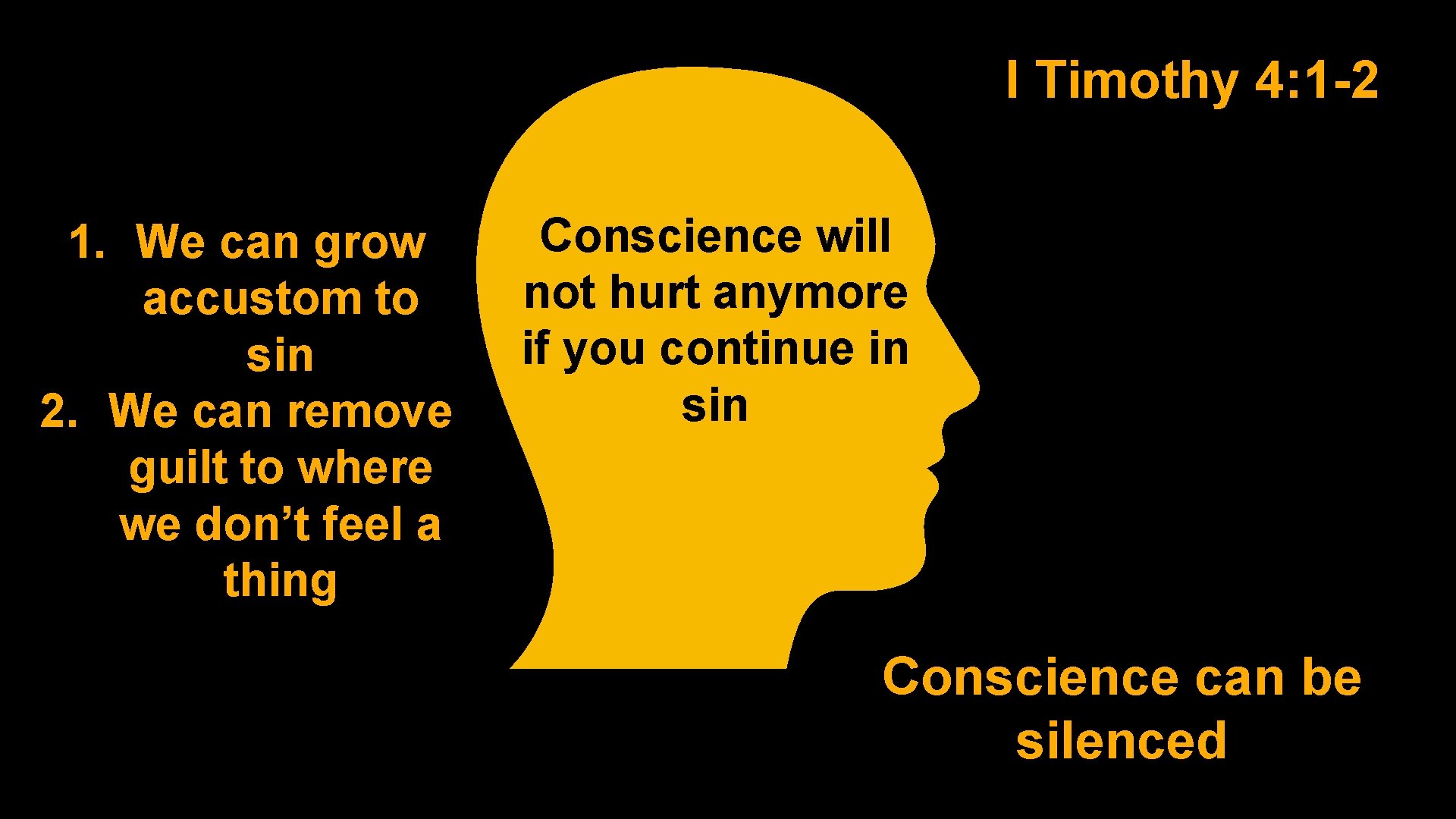 I Timothy 4: 1 -2 1. We can grow accustom to sin 2. We