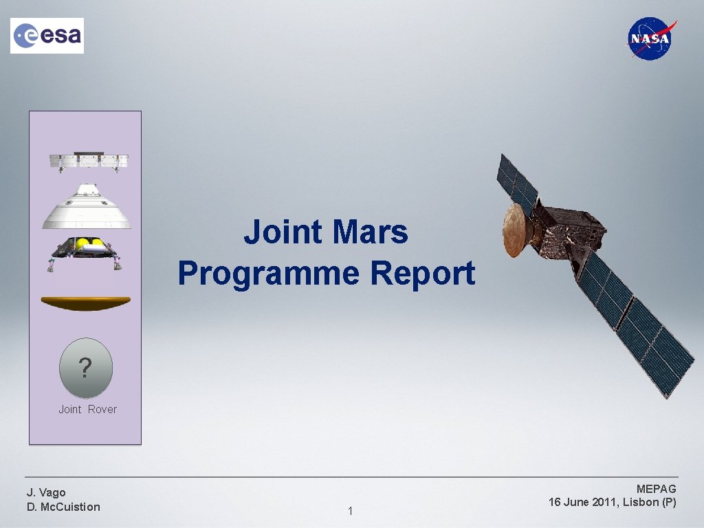 Joint Mars Programme Report ? Joint Rover J. Vago D. Mc. Cuistion 1 MEPAG