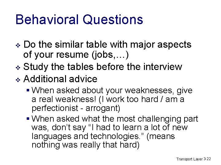 Behavioral Questions Do the similar table with major aspects of your resume (jobs, …)