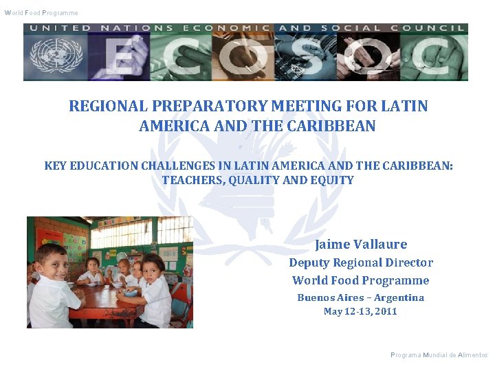 World Food Programme jerwejrfwdwf REGIONAL PREPARATORY MEETING FOR LATIN AMERICA AND THE CARIBBEAN KEY