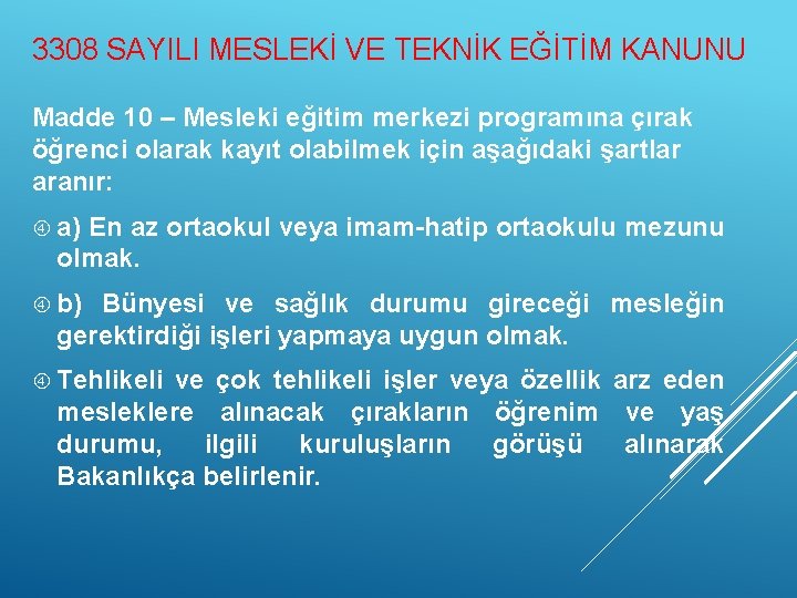 3308 SAYILI MESLEKİ VE TEKNİK EĞİTİM KANUNU Madde 10 – Mesleki eğitim merkezi programına