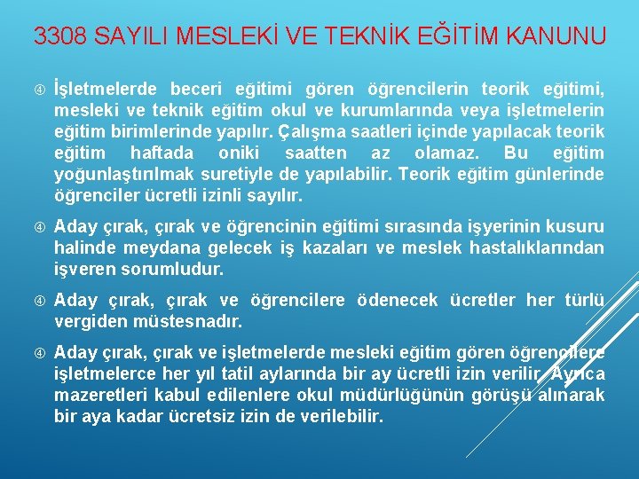 3308 SAYILI MESLEKİ VE TEKNİK EĞİTİM KANUNU İşletmelerde beceri eğitimi gören öğrencilerin teorik eğitimi,