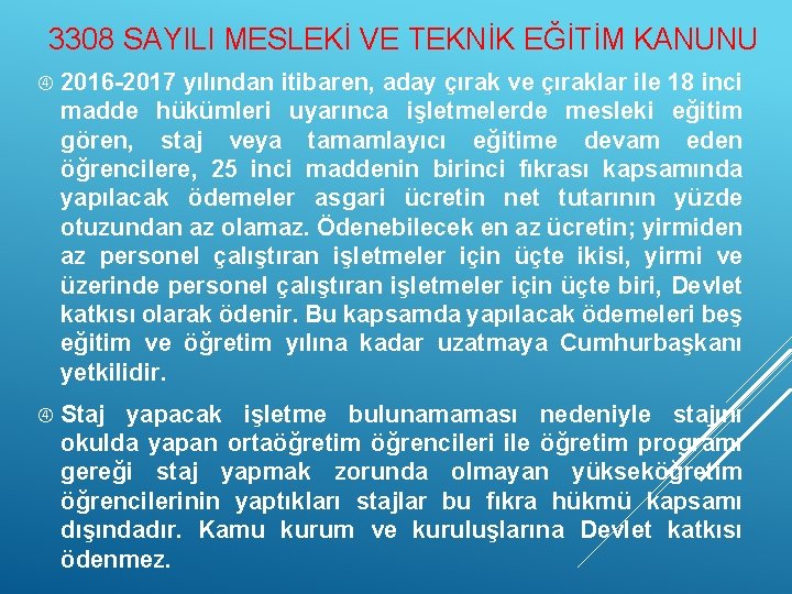 3308 SAYILI MESLEKİ VE TEKNİK EĞİTİM KANUNU 2016 -2017 yılından itibaren, aday çırak ve