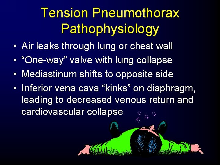 Tension Pneumothorax Pathophysiology • • Air leaks through lung or chest wall “One-way” valve