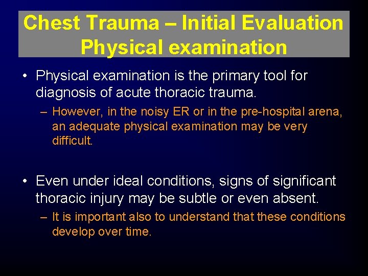Chest Trauma – Initial Evaluation Physical examination • Physical examination is the primary tool