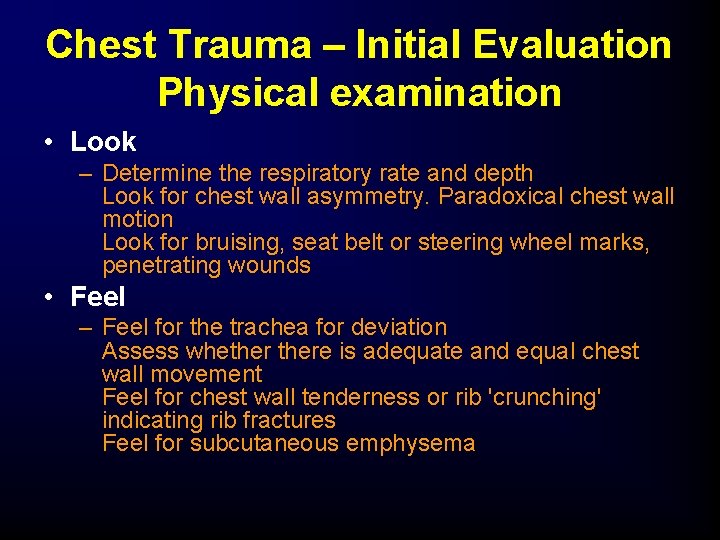 Chest Trauma – Initial Evaluation Physical examination • Look – Determine the respiratory rate