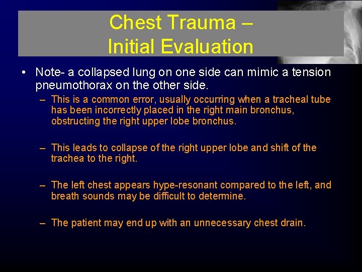 Chest Trauma – Initial Evaluation • Note- a collapsed lung on one side can