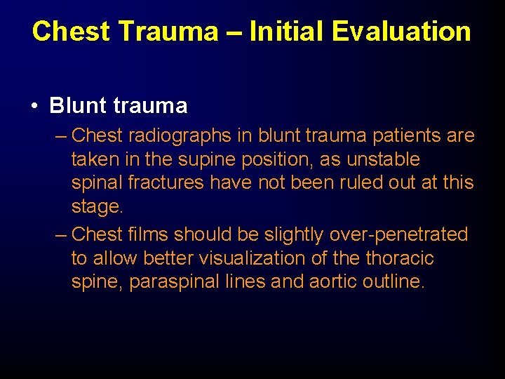 Chest Trauma – Initial Evaluation • Blunt trauma – Chest radiographs in blunt trauma