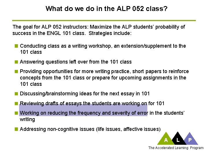 What do we do in the ALP 052 class? The goal for ALP 052