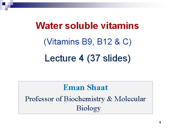 Water soluble vitamins (Vitamins B 9, B 12 & C) Lecture 4 (37 slides)