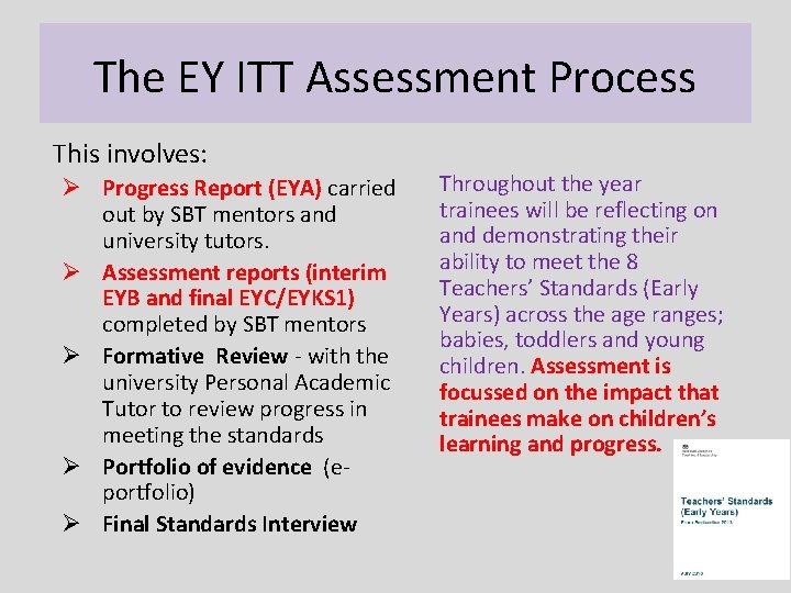 The EY ITT Assessment Process This involves: Ø Progress Report (EYA) carried out by