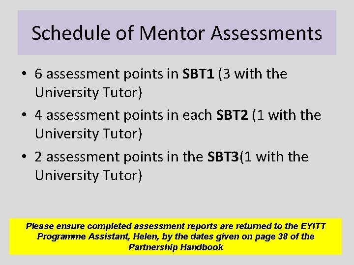 Schedule of Mentor Assessments • 6 assessment points in SBT 1 (3 with the