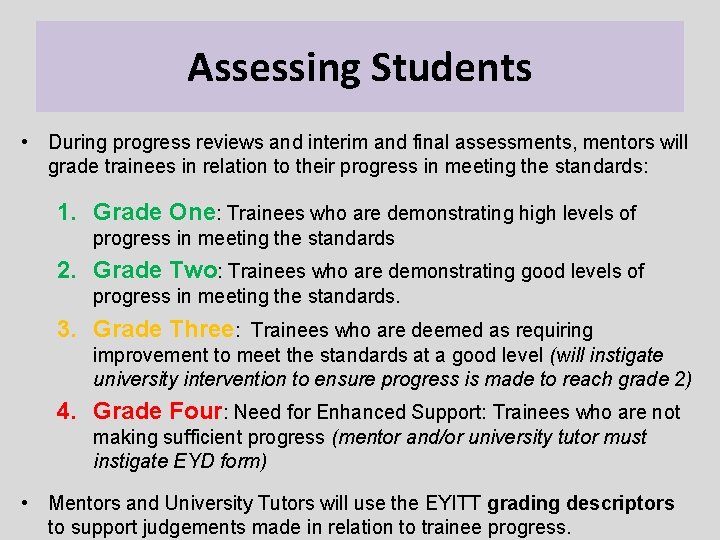 Assessing Students • During progress reviews and interim and final assessments, mentors will grade