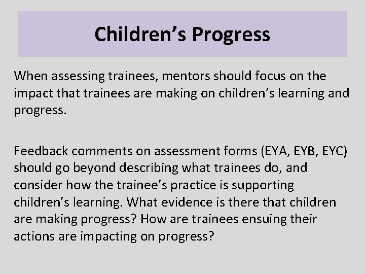 Children’s Progress When assessing trainees, mentors should focus on the impact that trainees are