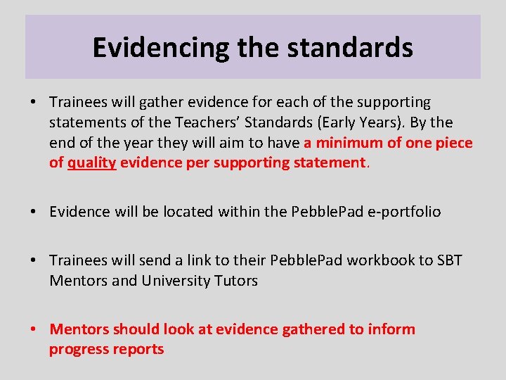 Evidencing the standards • Trainees will gather evidence for each of the supporting statements