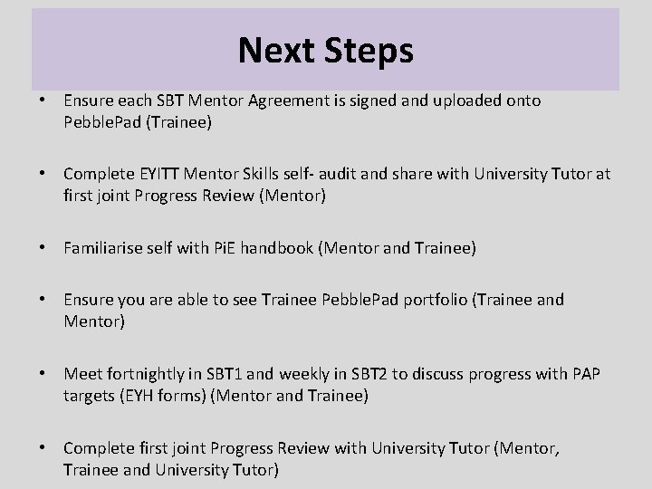 Next Steps • Ensure each SBT Mentor Agreement is signed and uploaded onto Pebble.