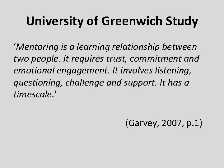 University of Greenwich Study ‘Mentoring is a learning relationship between two people. It requires