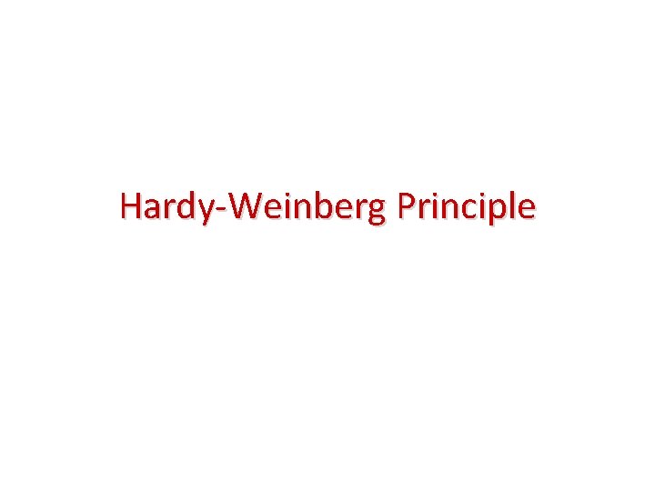 Hardy-Weinberg Principle 