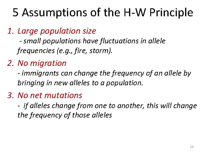 5 Assumptions of the H-W Principle 1. Large population size - small populations have