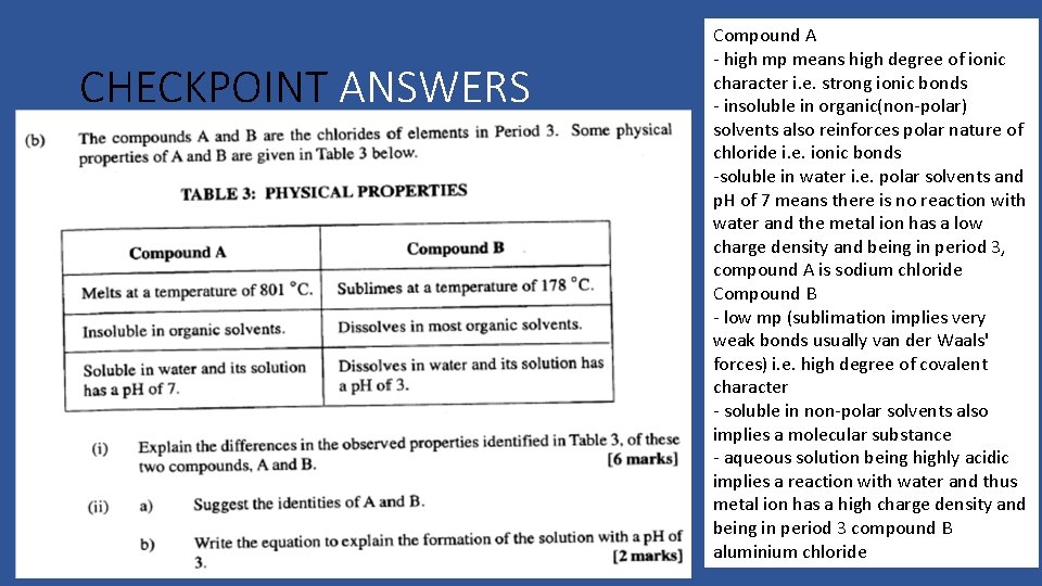 CHECKPOINT ANSWERS Compound A - high mp means high degree of ionic character i.