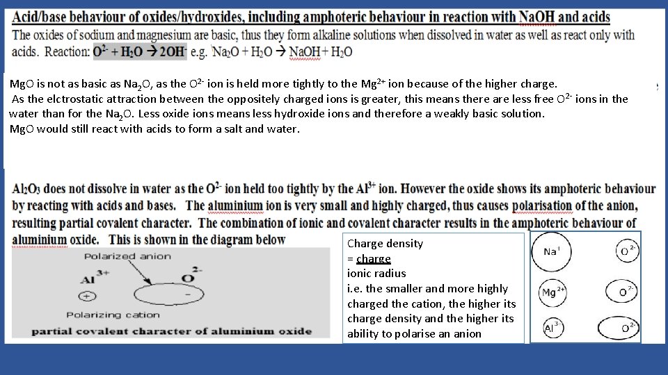Mg. O is not as basic as Na 2 O, as the O 2