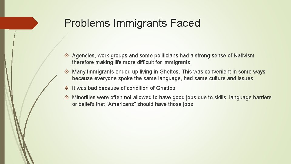 Problems Immigrants Faced Agencies, work groups and some politicians had a strong sense of